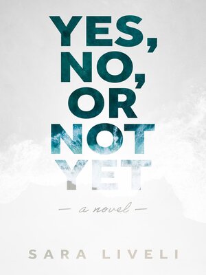cover image of Yes, No, Or Not Yet